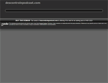 Tablet Screenshot of descontrolepodcast.com